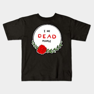 I see dead people Kids T-Shirt